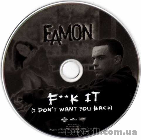 CD Eamon – F**k It (I Don’t Want You Back)