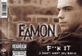 CD Eamon – F**k It (I Don’t Want You Back)